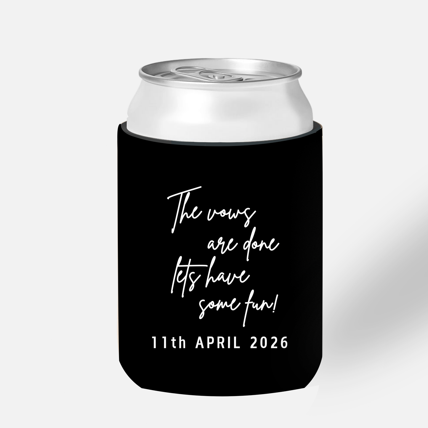 The Vows Are Done Lets Have Some Fun - Personalised Stubby Holder for Weddings
